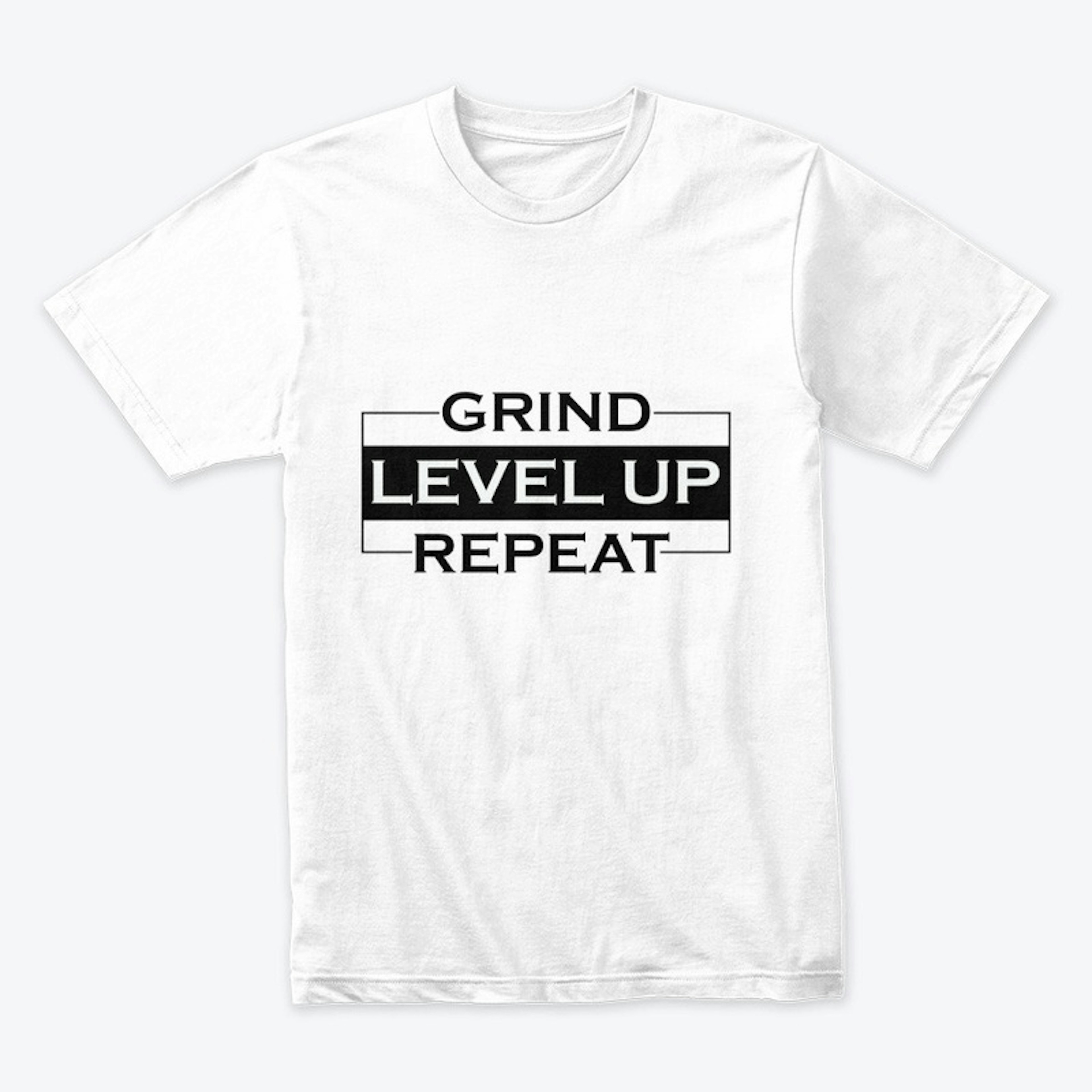 Grind - Level Up - Repeat